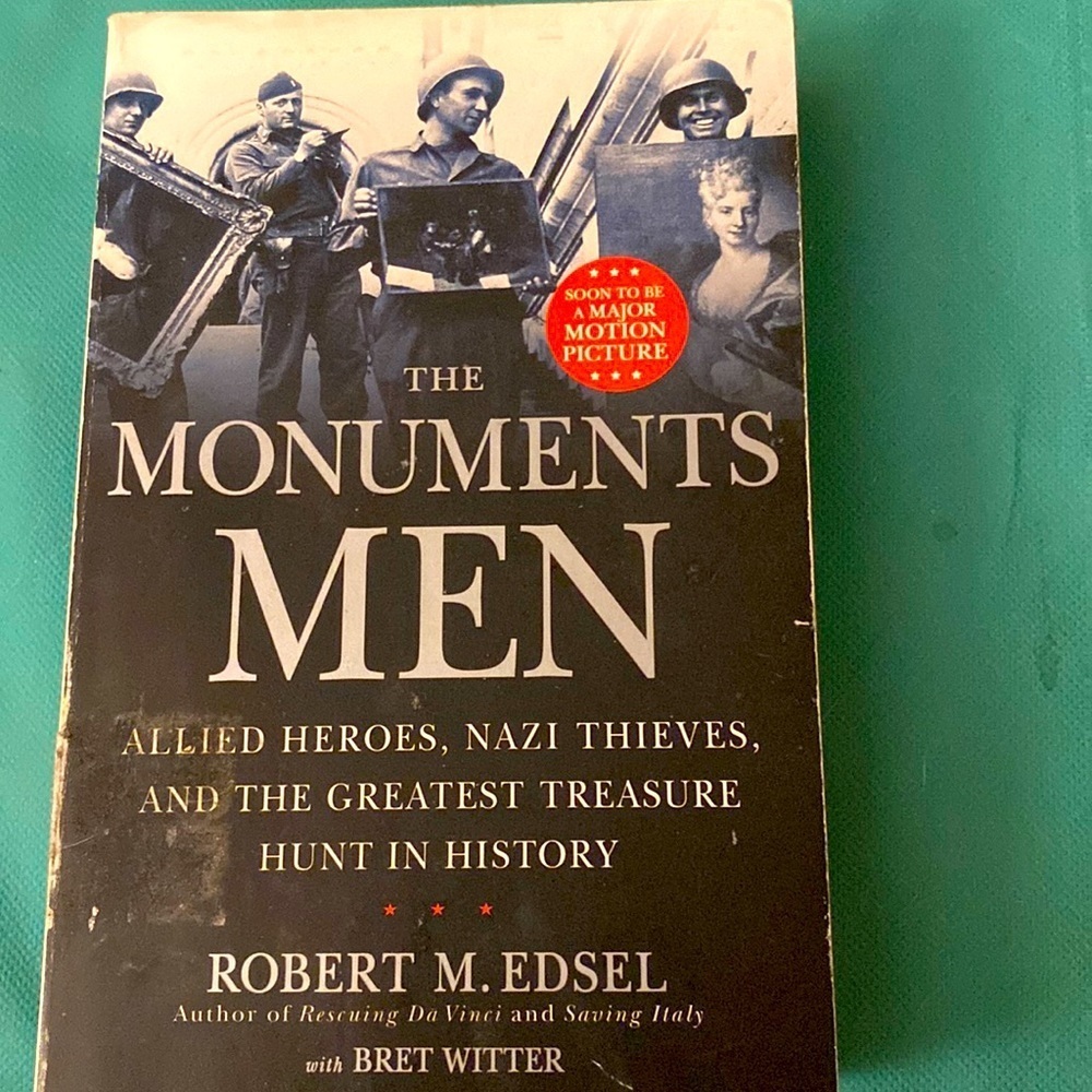 THE MONUMENTS MEN Allied Heroes Nazi Thieves & Greatest Treasure Hunt in History